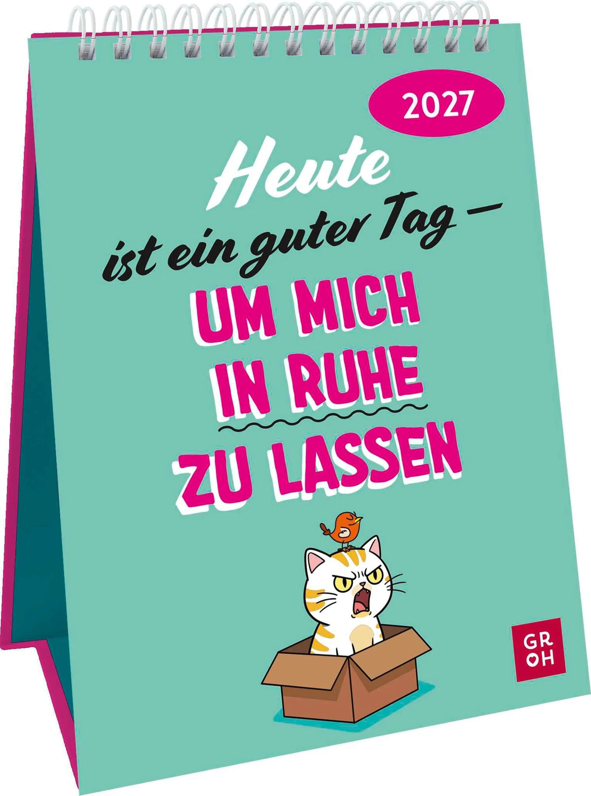 Taschenkalender: Wochenkalender 2027: Heute ist ein guter Tag – um mich in Ruhe zu lassen