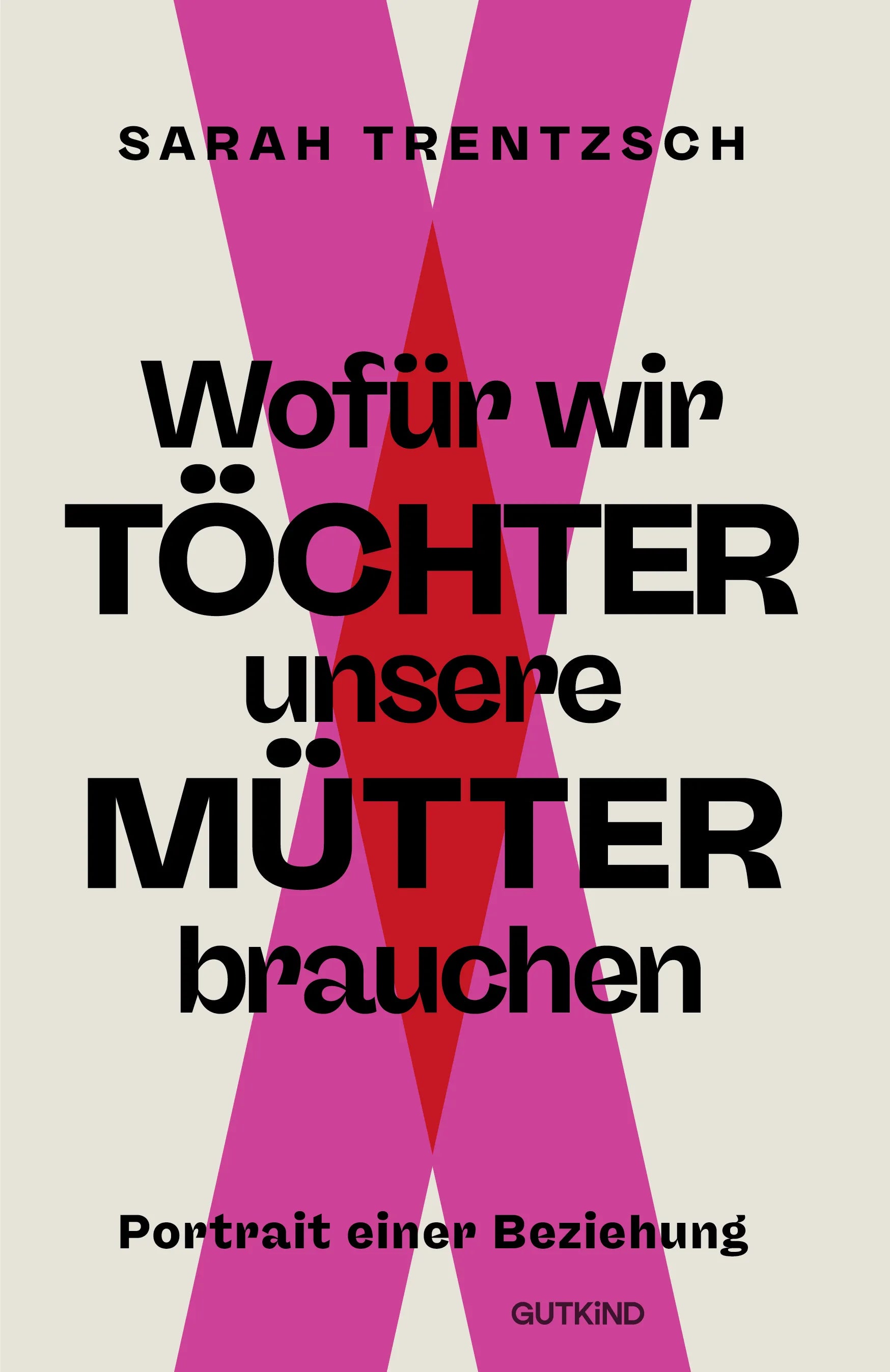 Buchcover von 'Wofür wir Töchter unsere Mütter brauchen' - Taschenbuch von Sarah Trentzsch