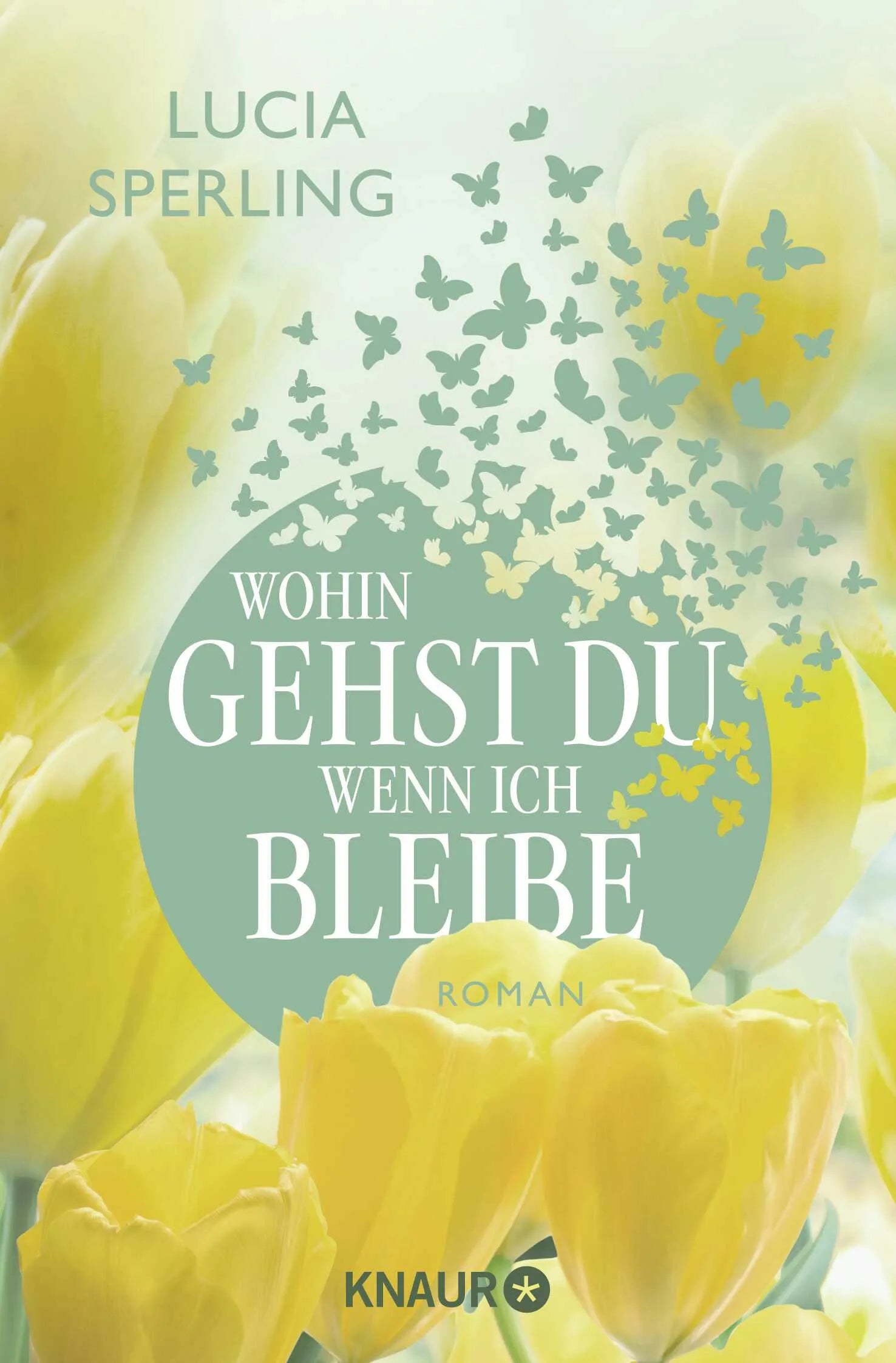 Buchcover von 'Wohin gehst du, wenn ich bleibe' - Taschenbuch von Lucia Sperling
