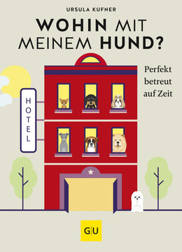 Cover: Wohin mit meinem Hund? (E-Book) von Ursula Kufner