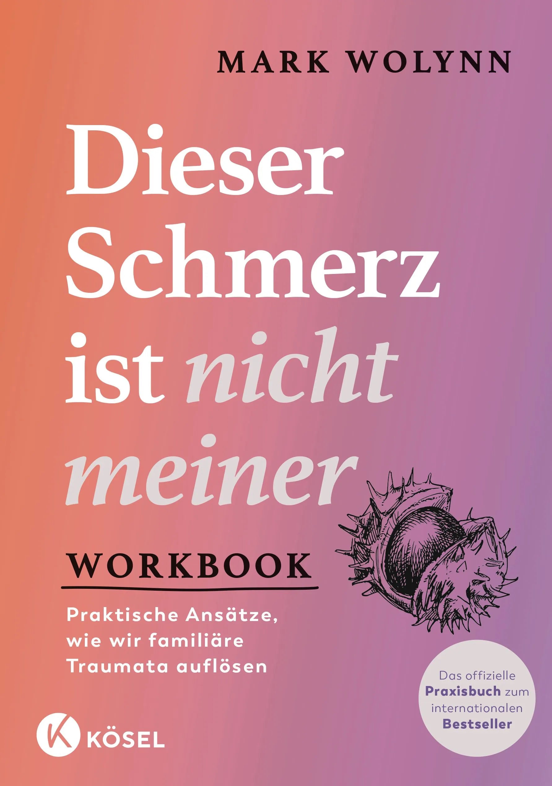 Cover: Workbook: Dieser Schmerz ist nicht meiner (Paperback) von Mark Wolynn