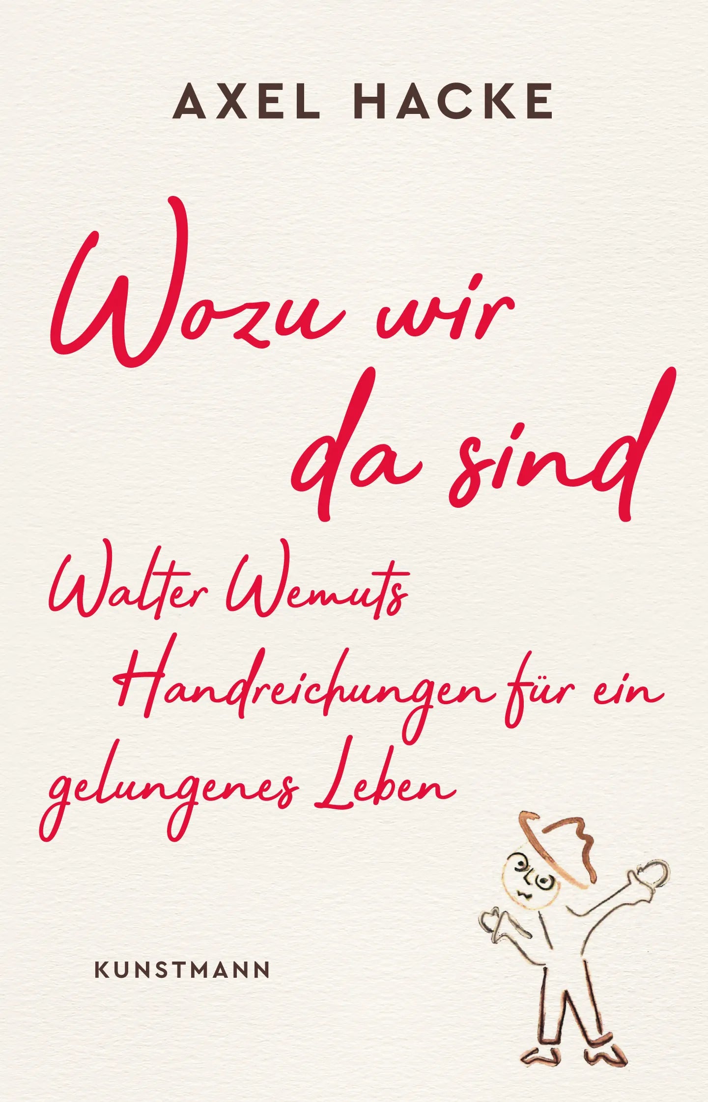 Buchcover von 'Wozu wir da sind' - Gebundene Ausgabe von Axel Hacke