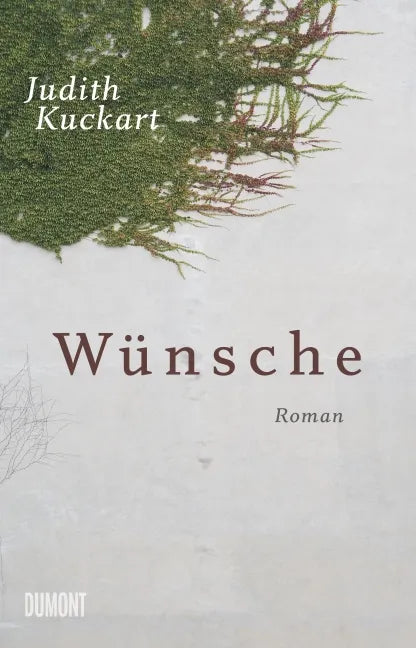 Buchcover von 'Wünsche' - Gebundene Ausgabe von Judith Kuckart