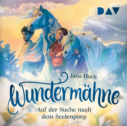 Buchcover von 'Wundermähne – Teil 2: Auf der Suche nach dem Seelenpony' - Hörbuch (CD) von Jana Hoch