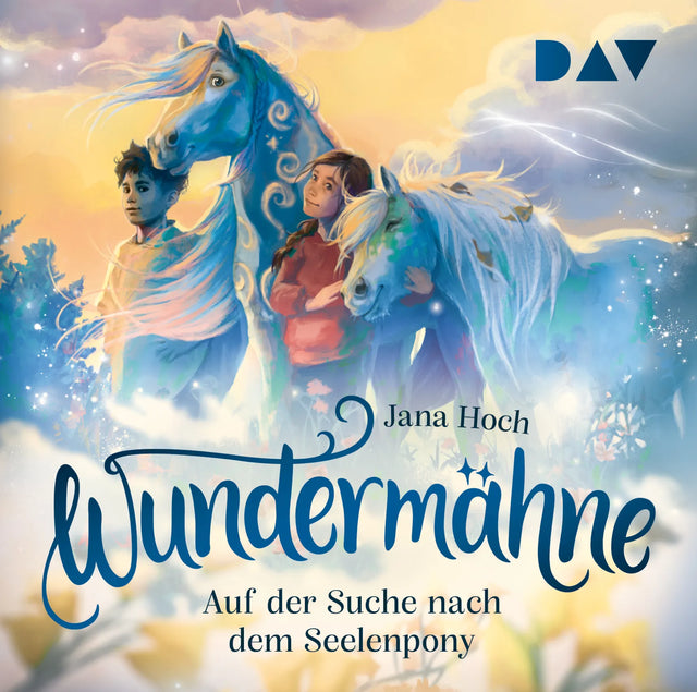 Buchcover von 'Wundermähne – Teil 2: Auf der Suche nach dem Seelenpony' - Hörbuch (CD) von Jana Hoch