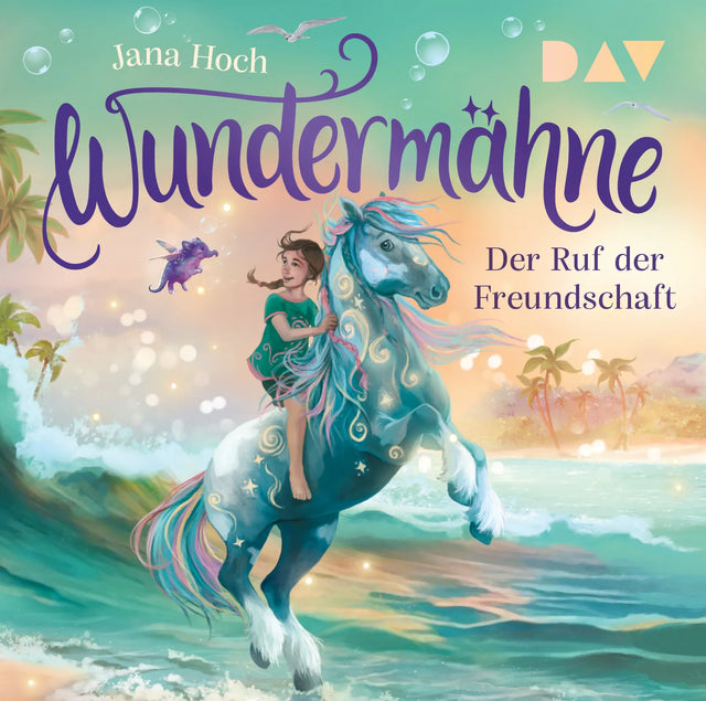 Buchcover von 'Wundermähne – Teil 3: Der Ruf der Freundschaft' - Hörbuch (CD) von Jana Hoch