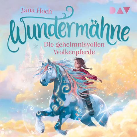 Wundermähne - Teil 5: Die geheimnisvollen Wolkenpferde