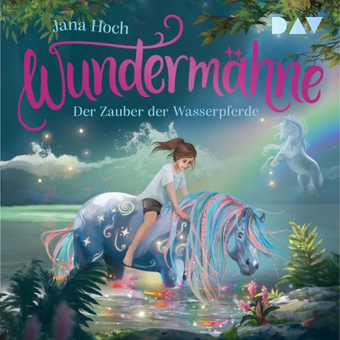 Wundermähne - Teil 6: Der Zauber der Wasserpferde