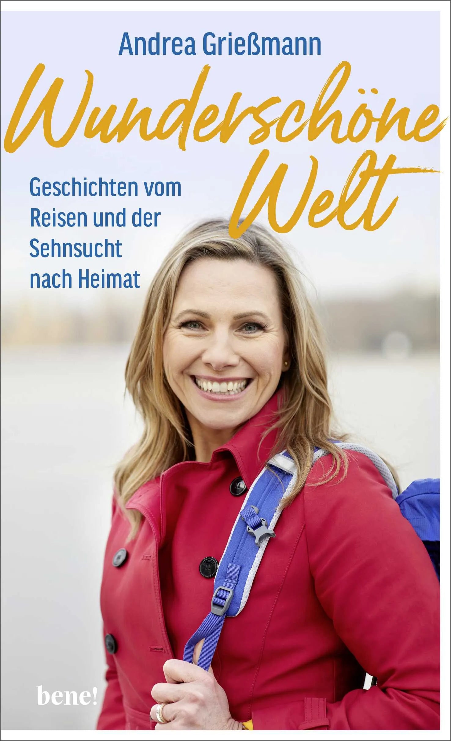 Buchcover von 'Wunderschöne Welt' - Gebundene Ausgabe von Andrea Grießmann