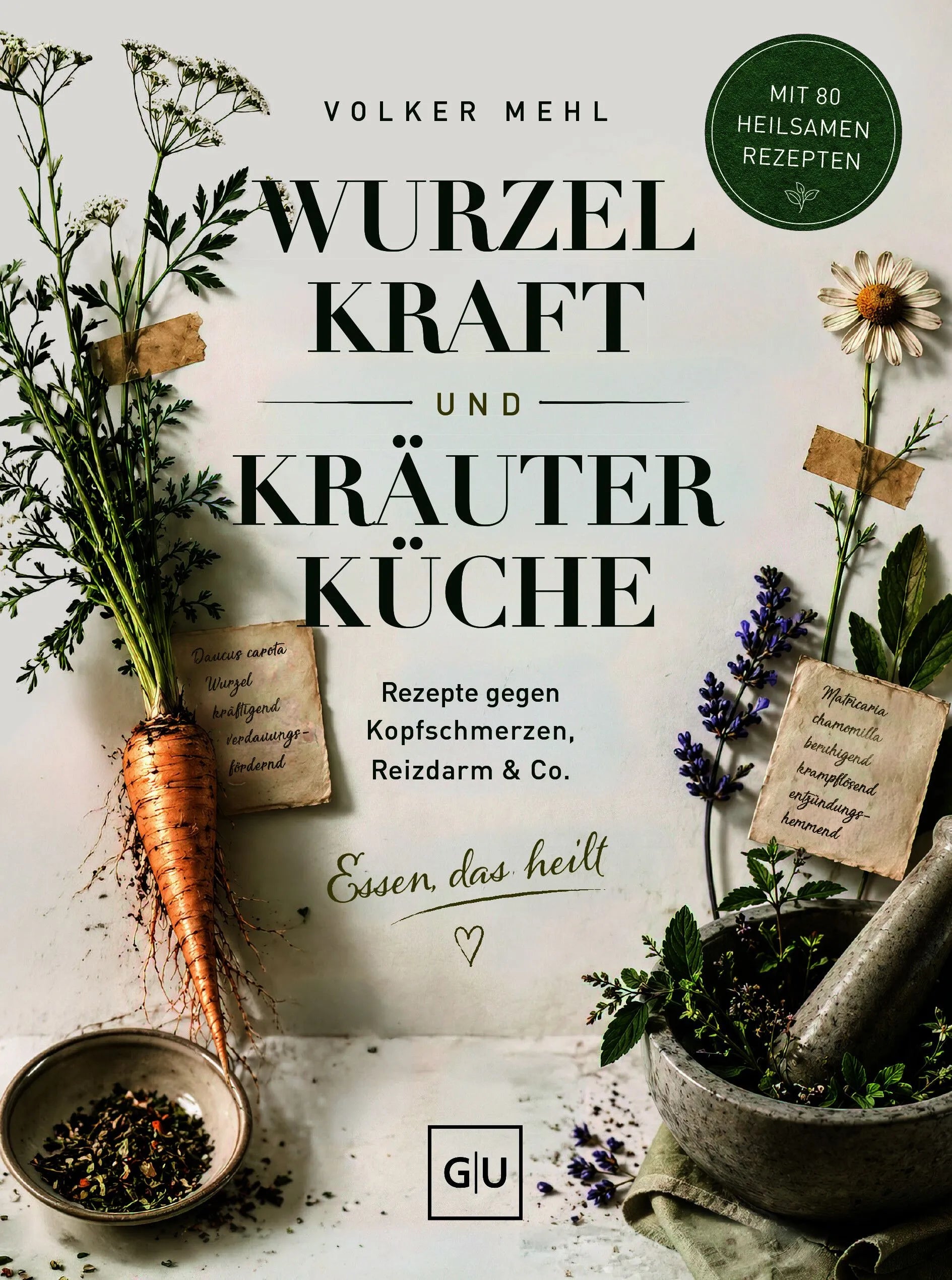 Cover: Wurzelkraft und Kräuterküche (Hardcover) von Volker Mehl