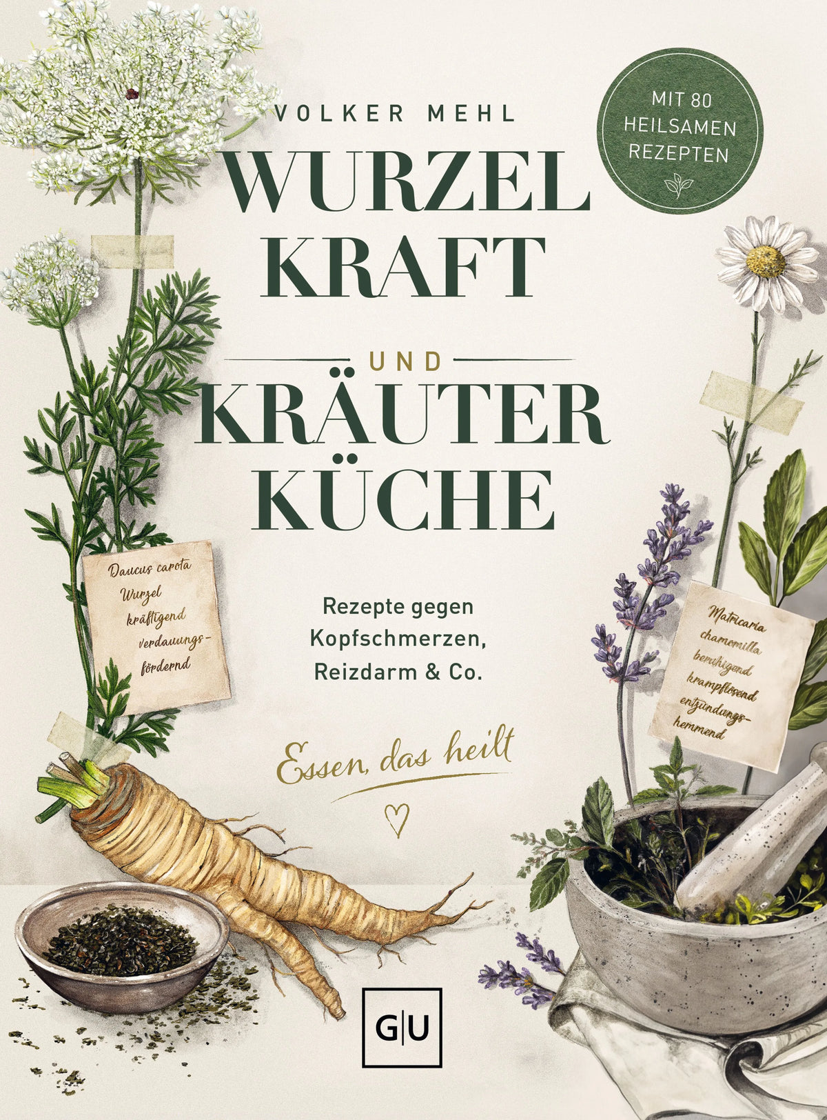 Cover: Wurzelkraft und Kräuterküche (Hardcover) von Volker Mehl