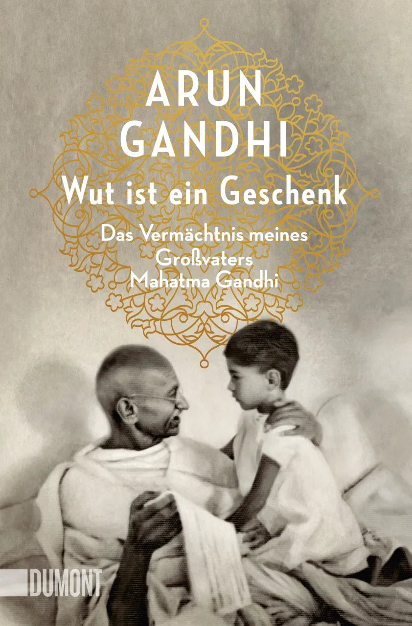 Buchcover von 'Wut ist ein Geschenk' - Taschenbuch von Arun Gandhi
