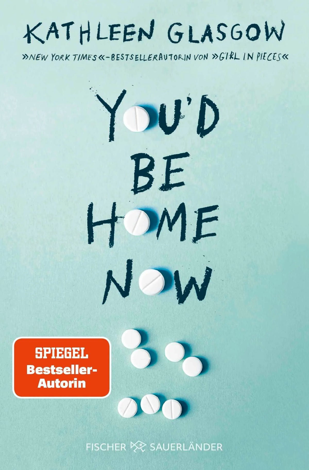 Cover: You'd be Home Now (Taschenbuch) von Kathleen Glasgow
