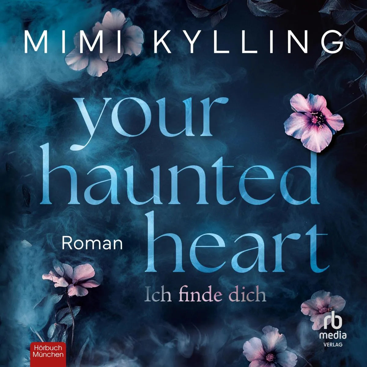 Cover: Your Haunted Heart - Ich finde dich (Hörbuch Download) von Mimi Kylling