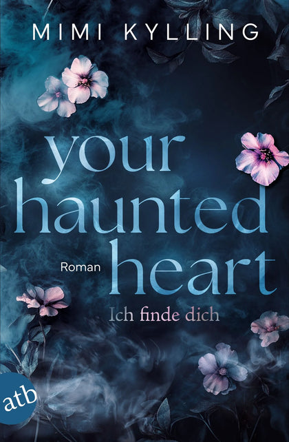 Buchcover von 'Your Haunted Heart – Ich finde dich' - Taschenbuch von Mimi Kylling