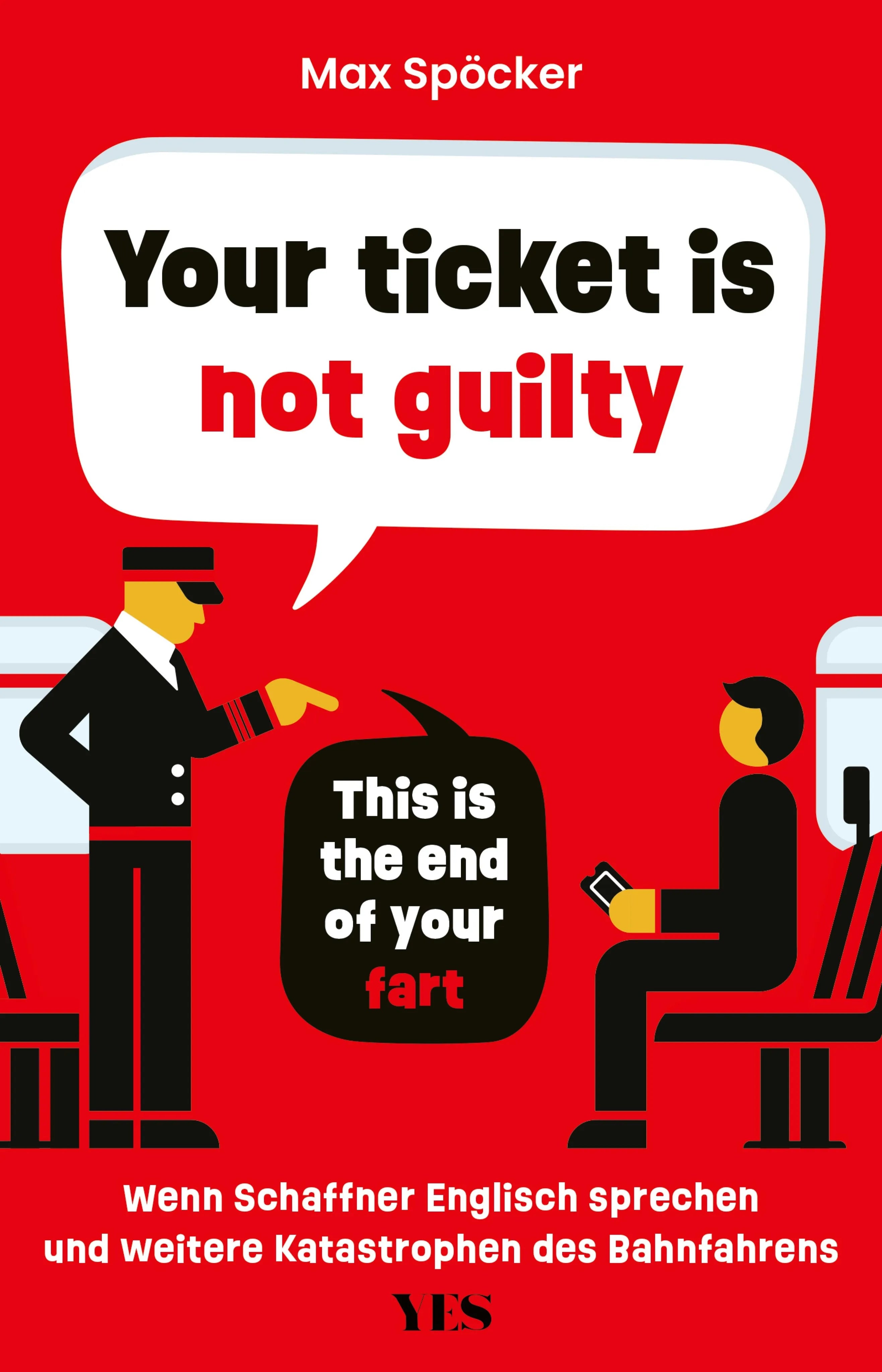 Cover: Your ticket is not guilty. This is the end of your fart (E-Book) von Max Spöcker
