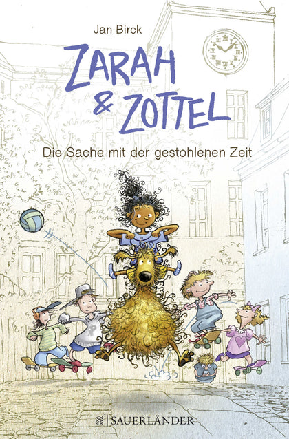 Buchcover von 'Zarah und Zottel - Die Sache mit der gestohlenen Zeit' - Gebundene Ausgabe von Jan Birck
