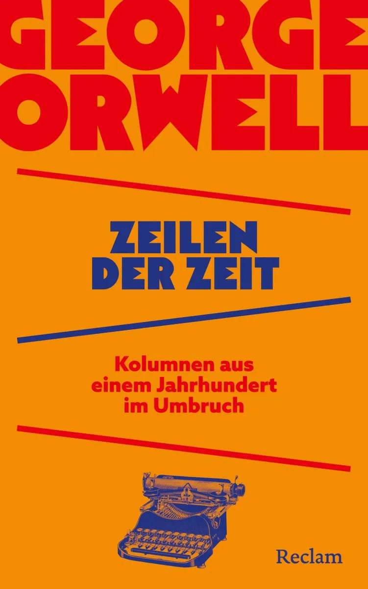 Cover: Zeilen der Zeit. Kolumnen aus einem Jahrhundert im Umbruch (E-Book) von George Orwell