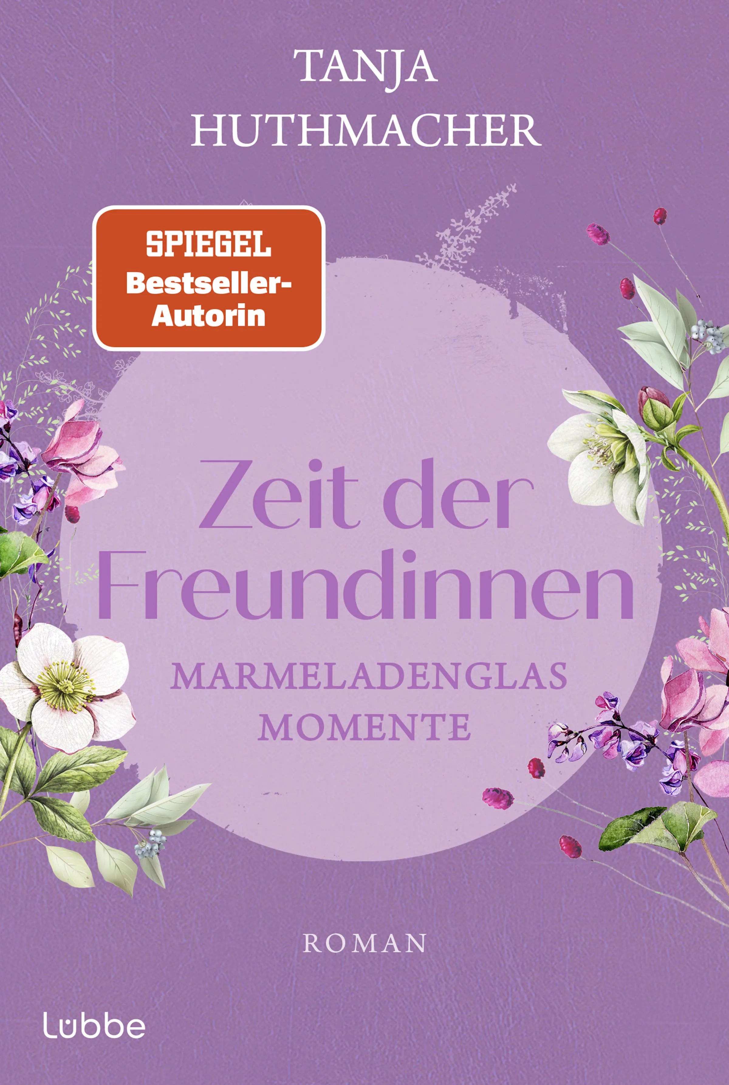 Tanja Huthmacher - Zeit der Freundinnen