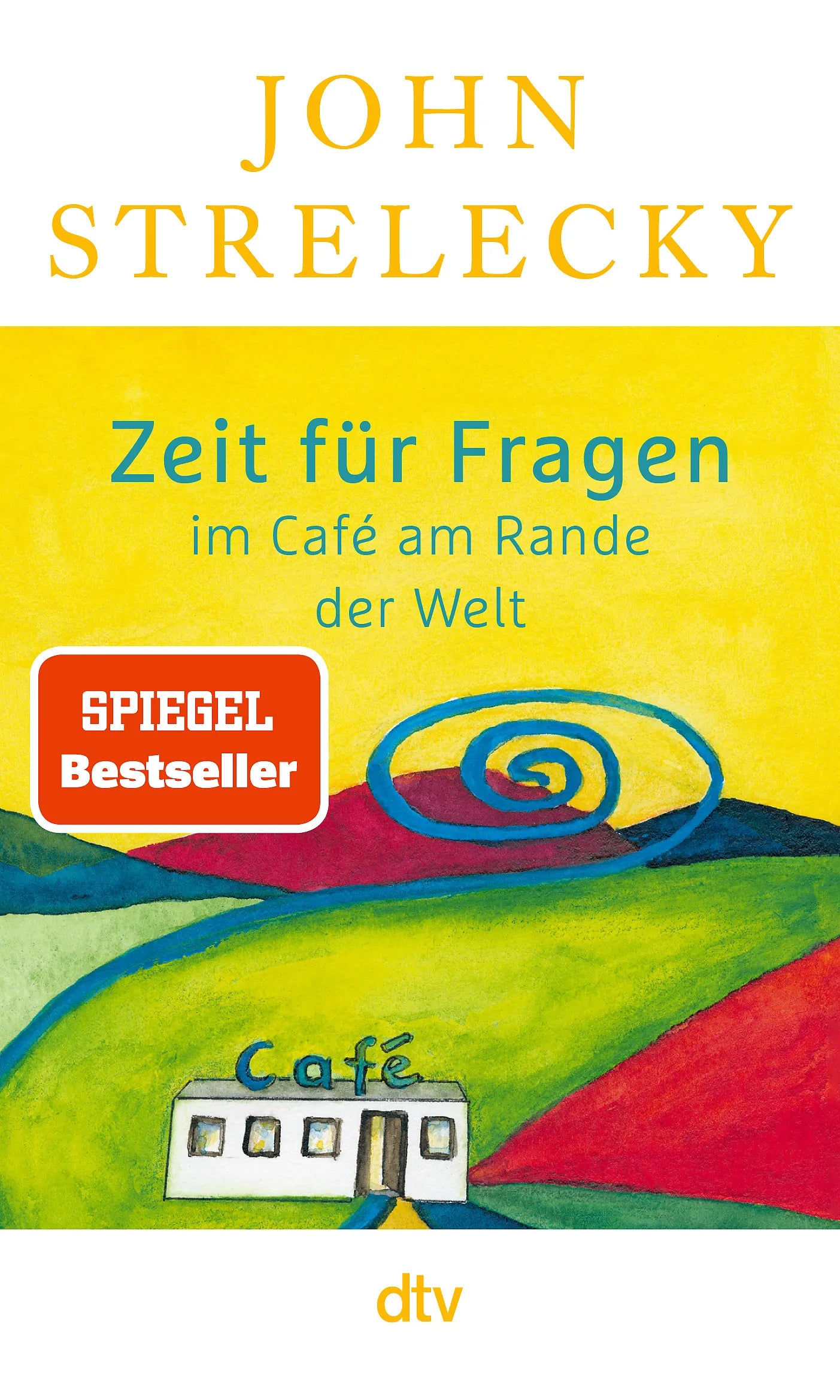 Cover: Zeit für Fragen im Café am Rande der Welt (Taschenbuch) von John Strelecky