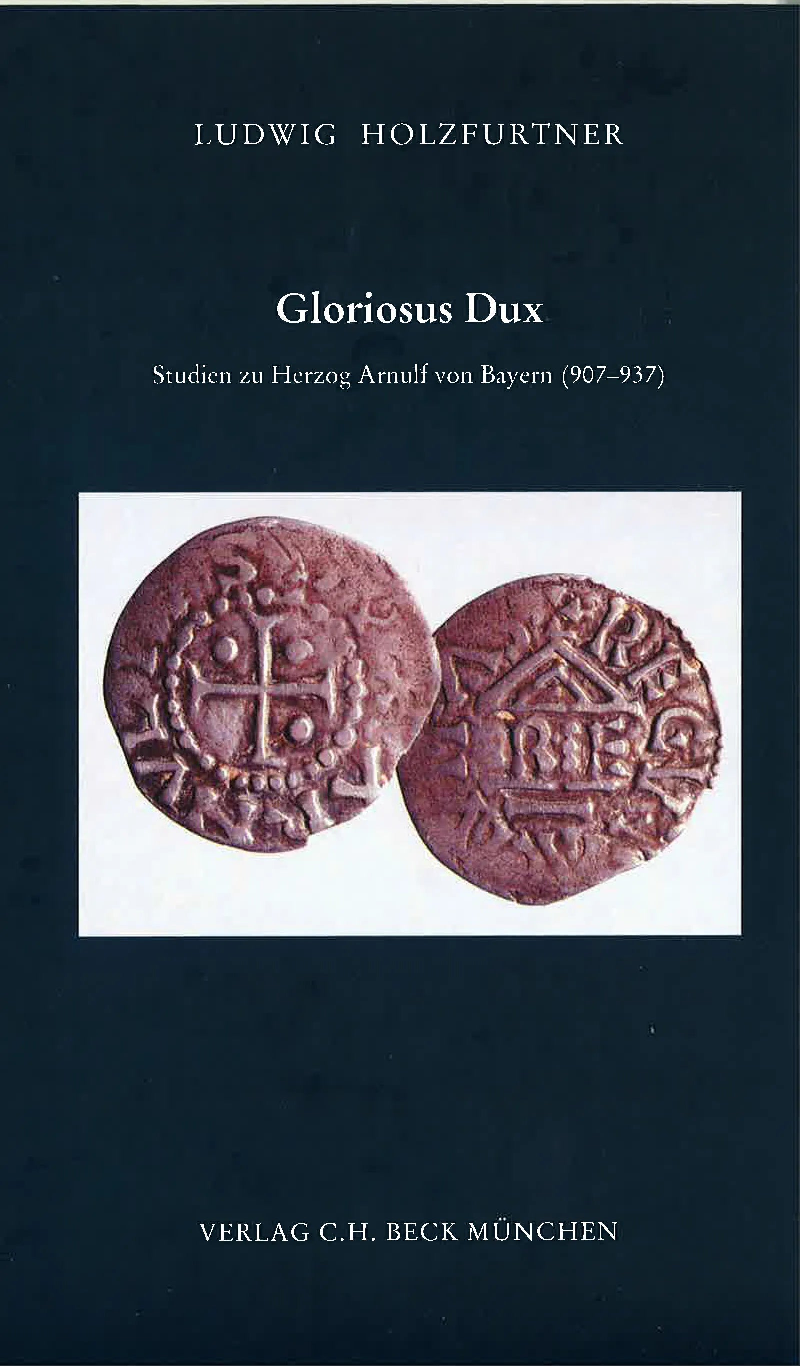 Buchcover von 'Zeitschrift für bayerische Landesgeschichte. Beihefte / Gloriosus Dux' - Gebundene Ausgabe von Ludwig Holzfurtner