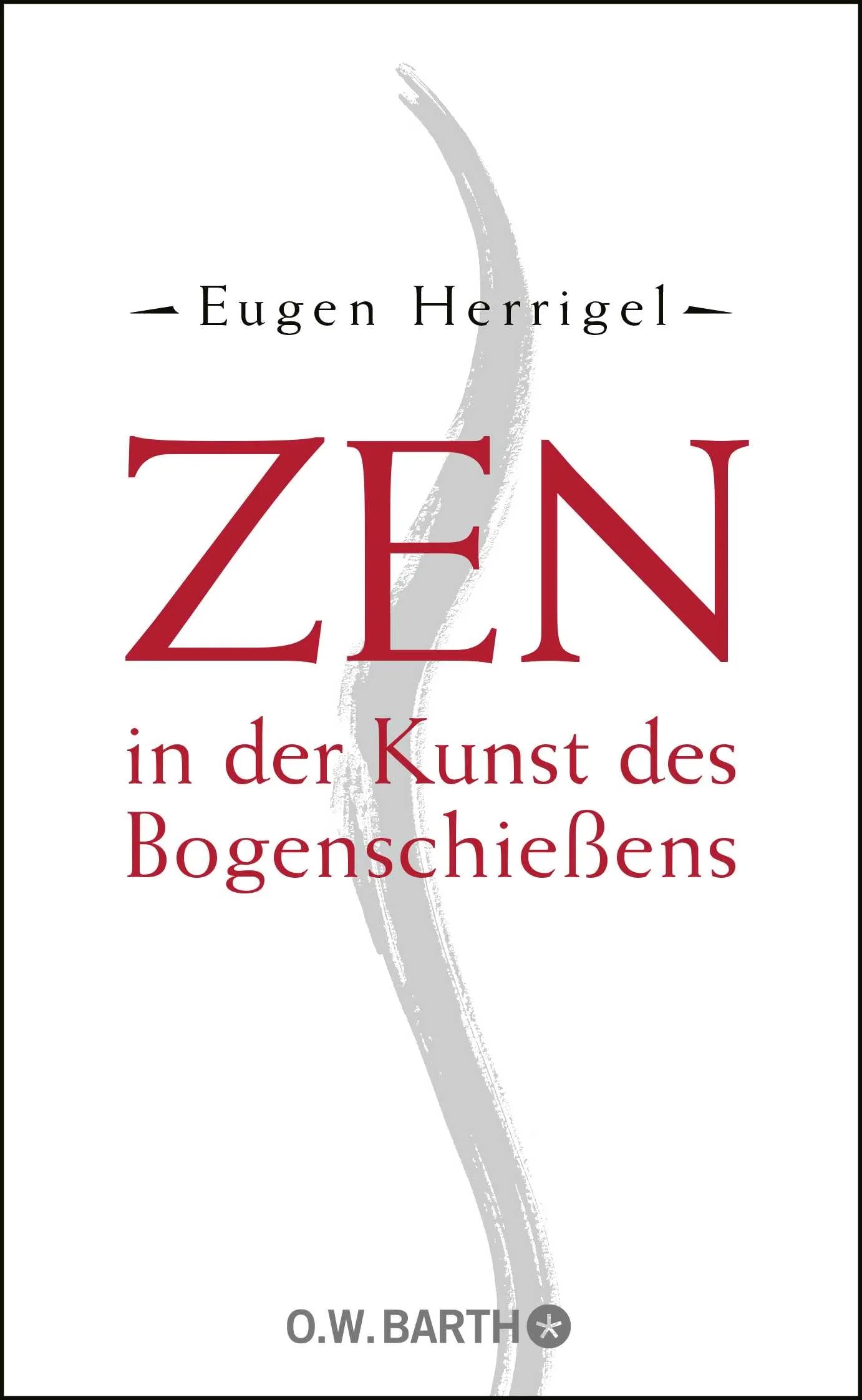 Buchcover von 'Zen in der Kunst des Bogenschießens' - Gebundene Ausgabe von Eugen Herrigel