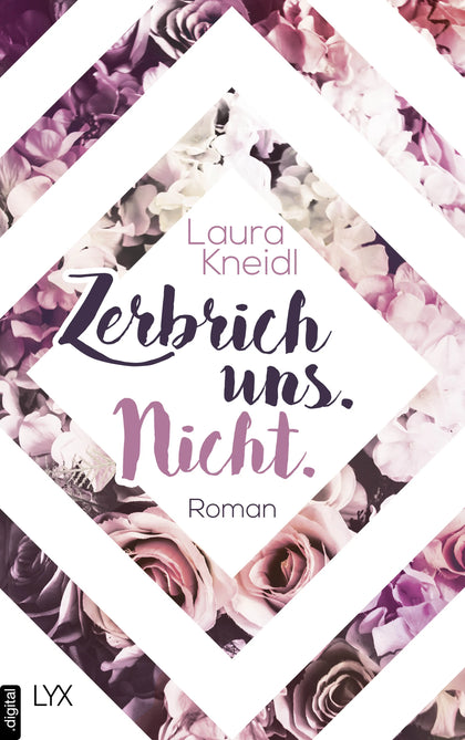 Cover: Zerbrich uns. Nicht. (E-Book) von Laura Kneidl
