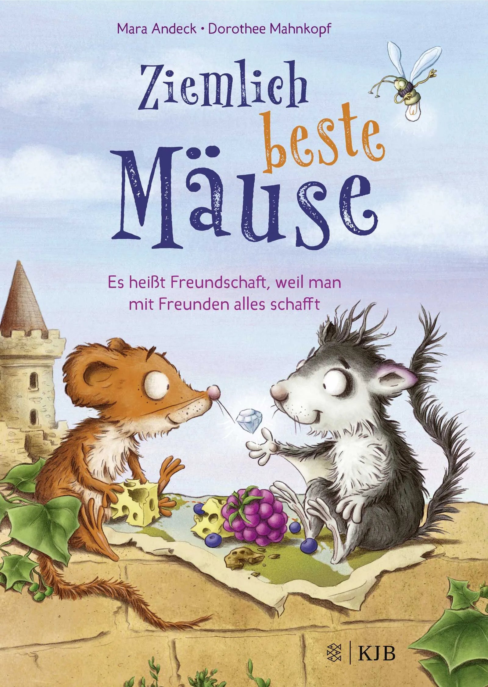 Buchcover von 'Ziemlich beste Mäuse – Es heißt Freundschaft, weil man mit Freunden alles schafft' - Gebundene Ausgabe von Mara Andeck