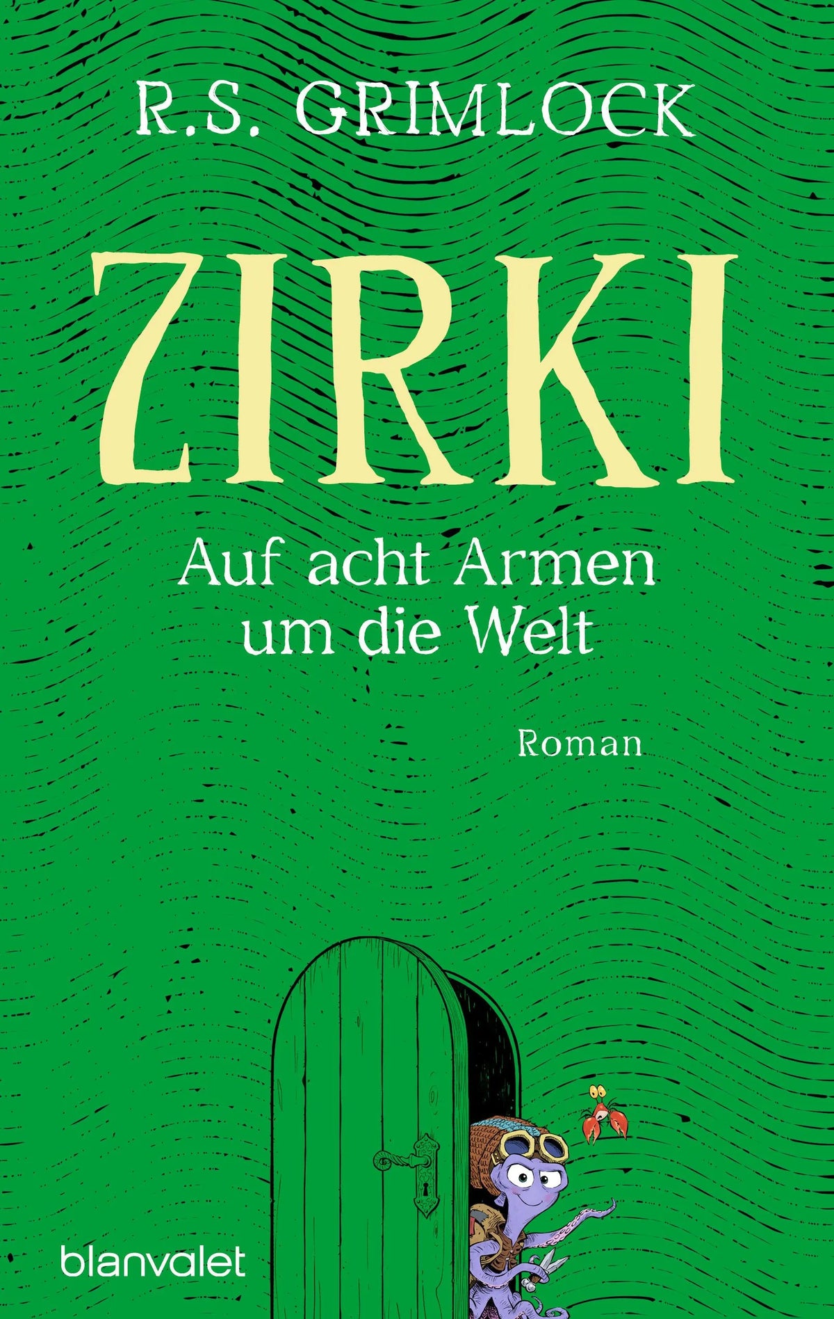 Cover: Zirki - Auf acht Armen um die Welt (Paperback) von R.S. Grimlock