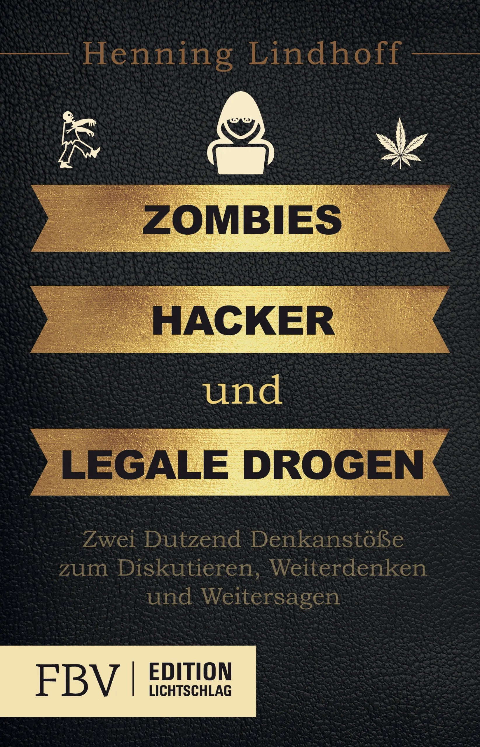 Buchcover von 'Zombies, Hacker und legale Drogen' - Taschenbuch von Henning Lindhoff