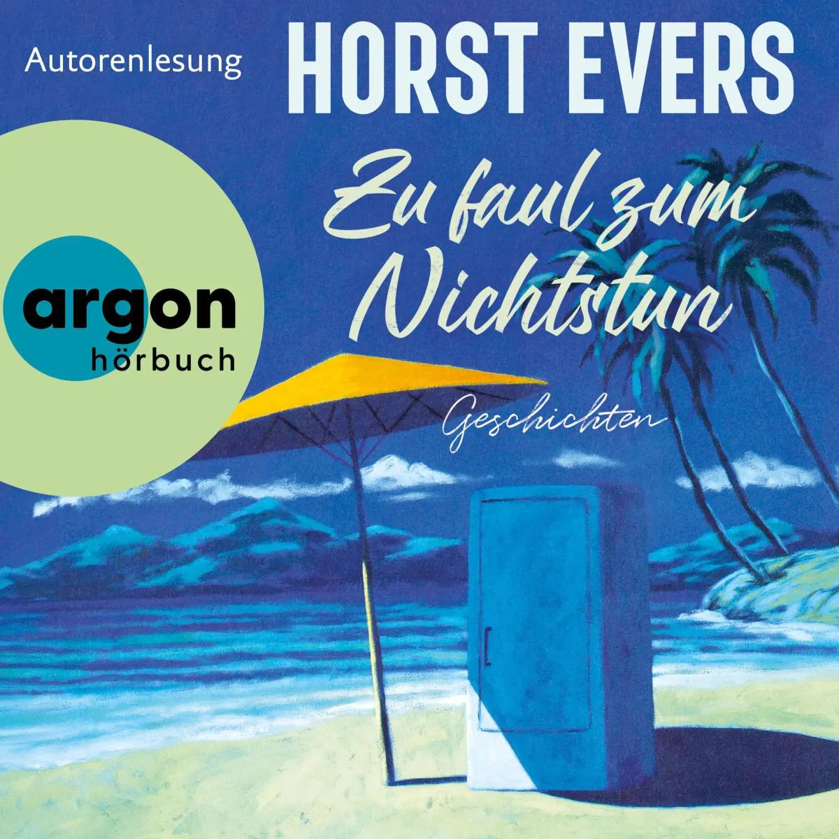 Cover: Zu faul zum Nichtstun (Hörbuch Download) von Horst Evers