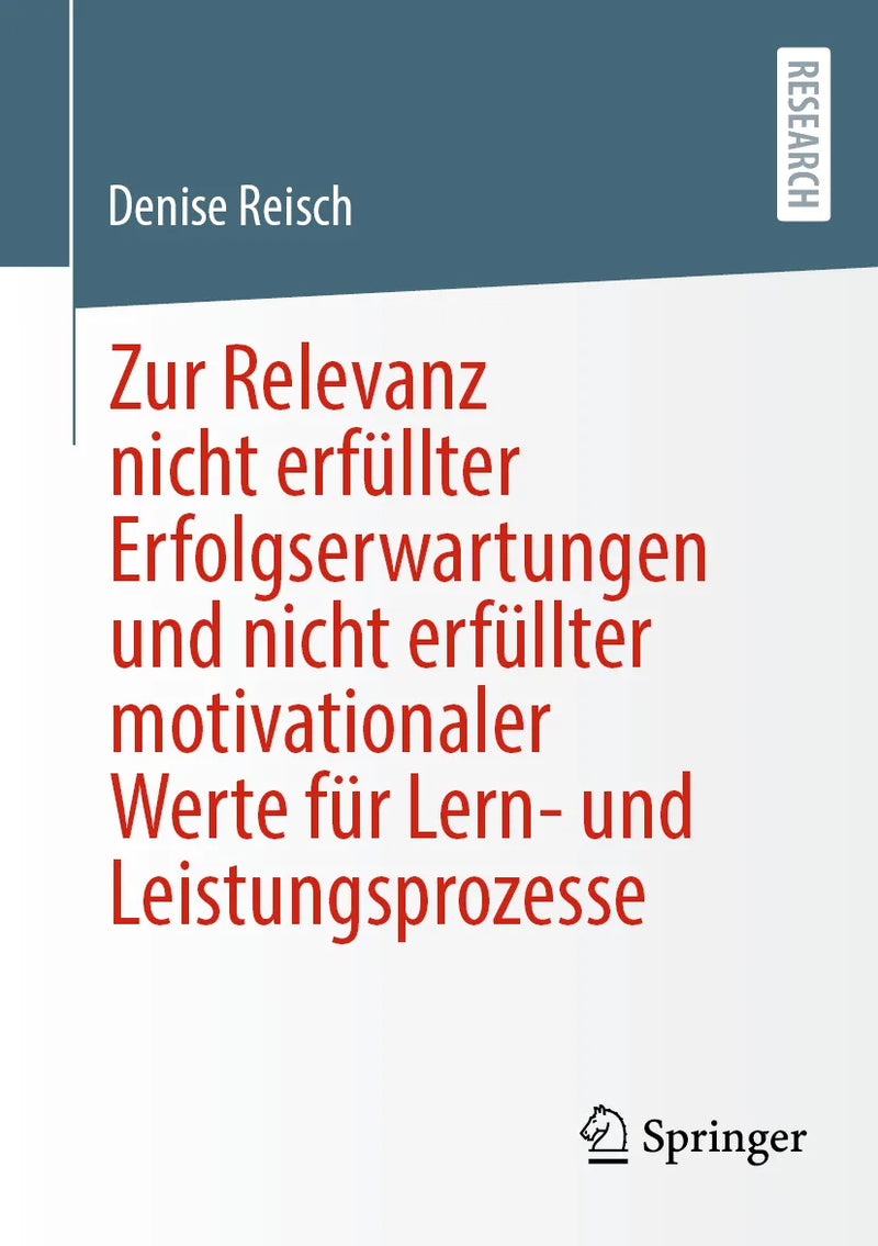 Zur Relevanz nicht erfüllter Erfolgserwartungen und nicht erfüllter motivationaler Werte für Lern- und Leistungsprozesse