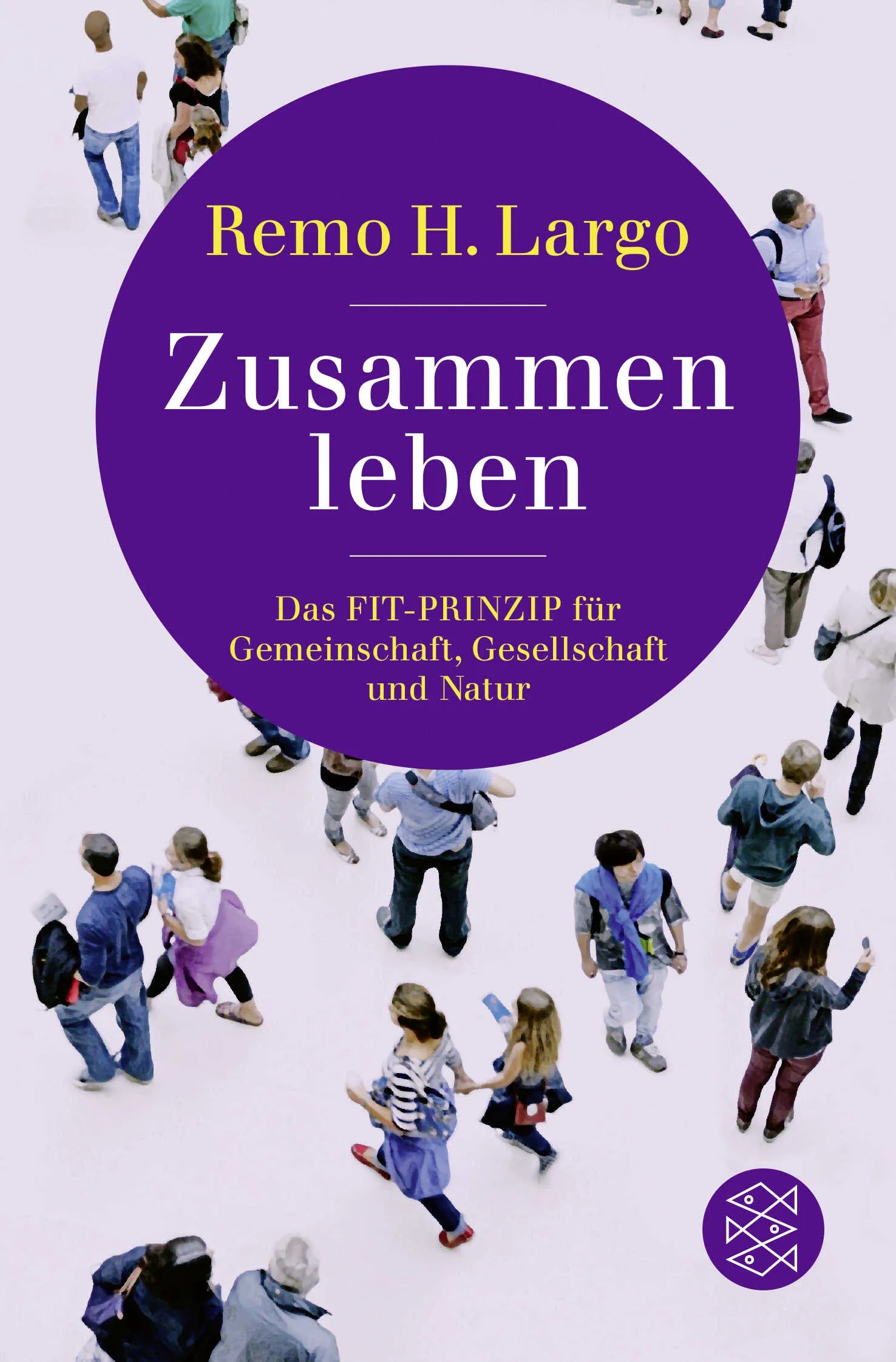 Buchcover von 'Zusammen leben. Das Fit-Prinzip für Gemeinschaft, Gesellschaft und Natur' - Taschenbuch von Remo H. Largo