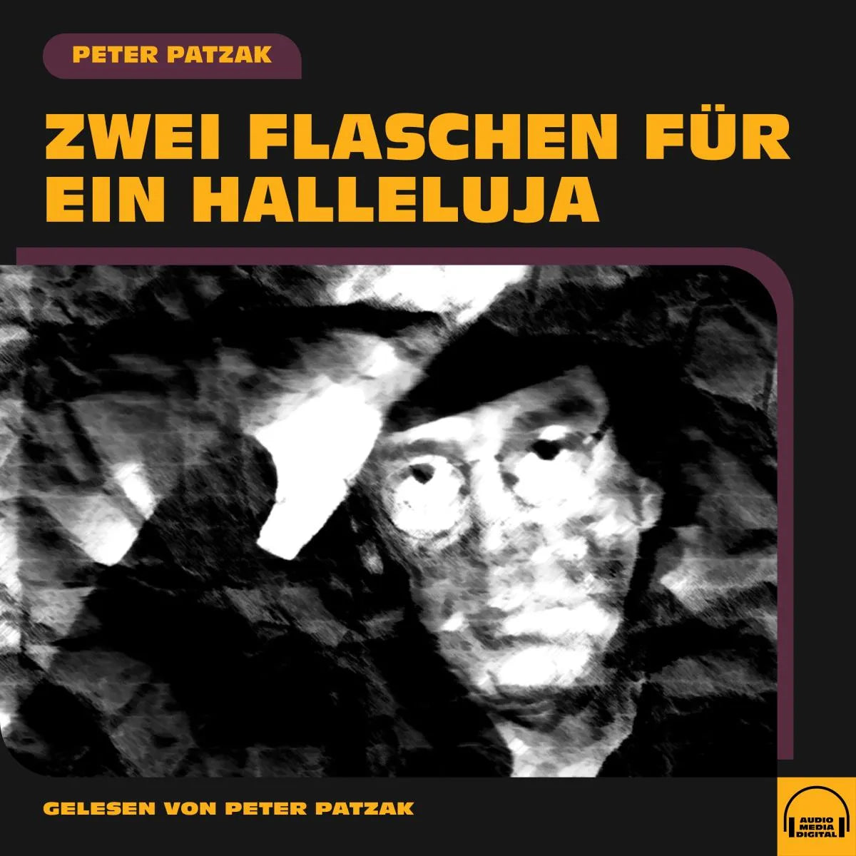 Cover: Zwei Flaschen für ein Halleluja (Hörbuch Download) von Peter Patzak