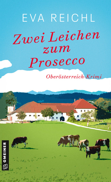 Cover: Zwei Leichen zum Prosecco (E-Book) von Eva Reichl