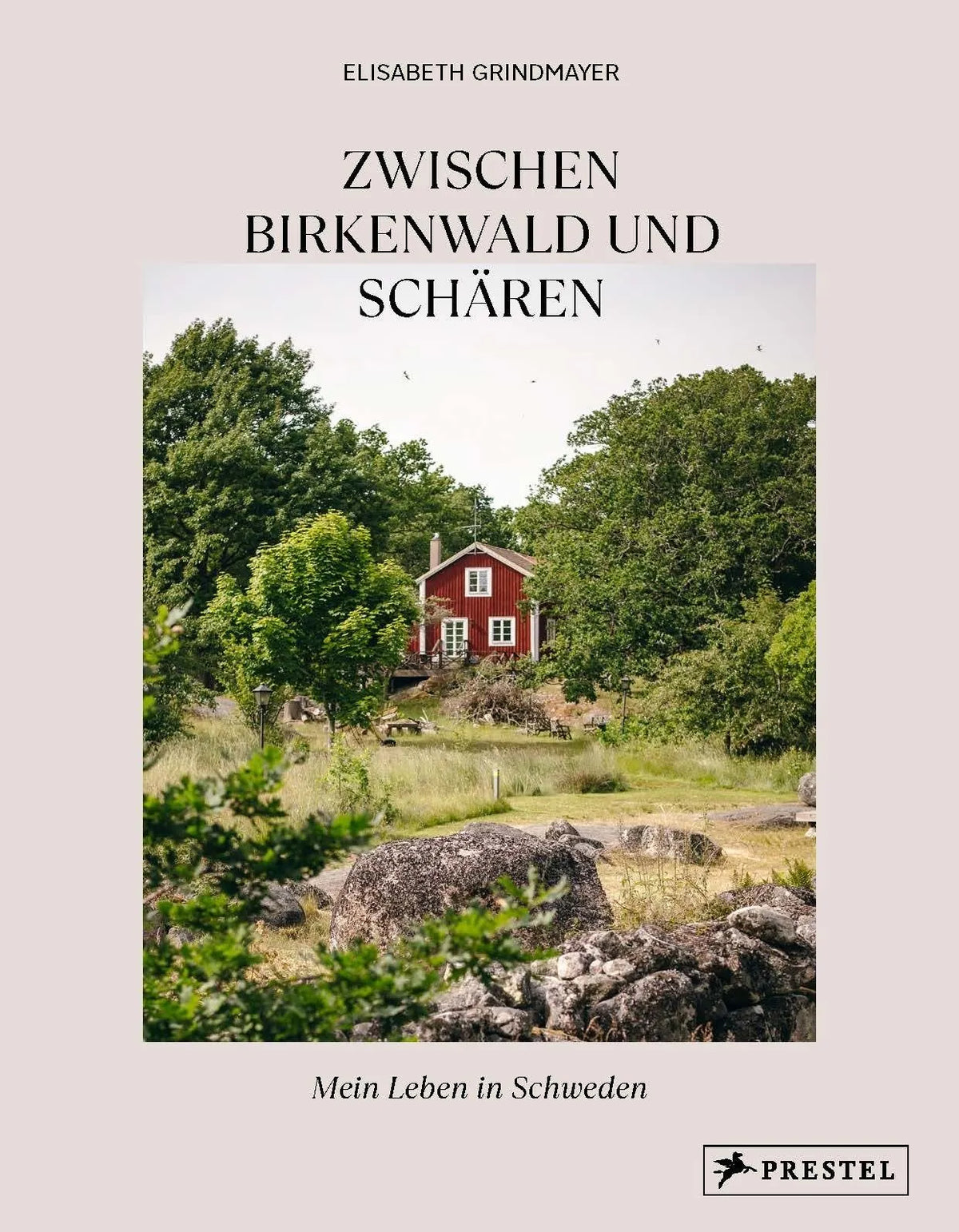 Cover: Zwischen Birkenwald und Schären. Mein Leben in Schweden (Hardcover) von Elisabeth Grindmayer
