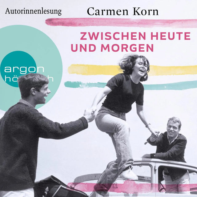 Cover: Zwischen heute und morgen (Hörbuch Download) von Carmen Korn