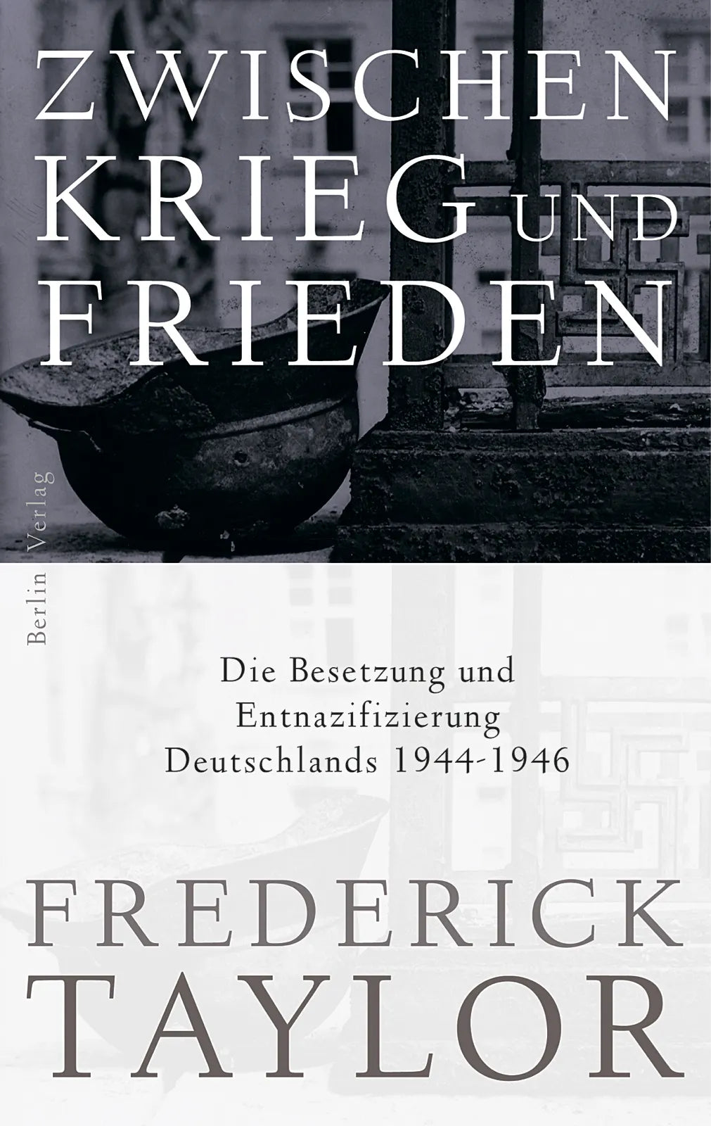 Buchcover von 'Zwischen Krieg und Frieden' - Gebundene Ausgabe von Frederick Taylor